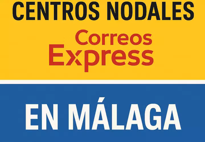 El cierre del centro nodal de Correos Express en Málaga: una recolocación bajo la lupa sindical